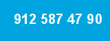 912 587 47 90